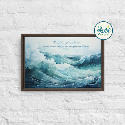 Mightier Than the Waves of the Sea (Psalm 93:4) Framed Canvas