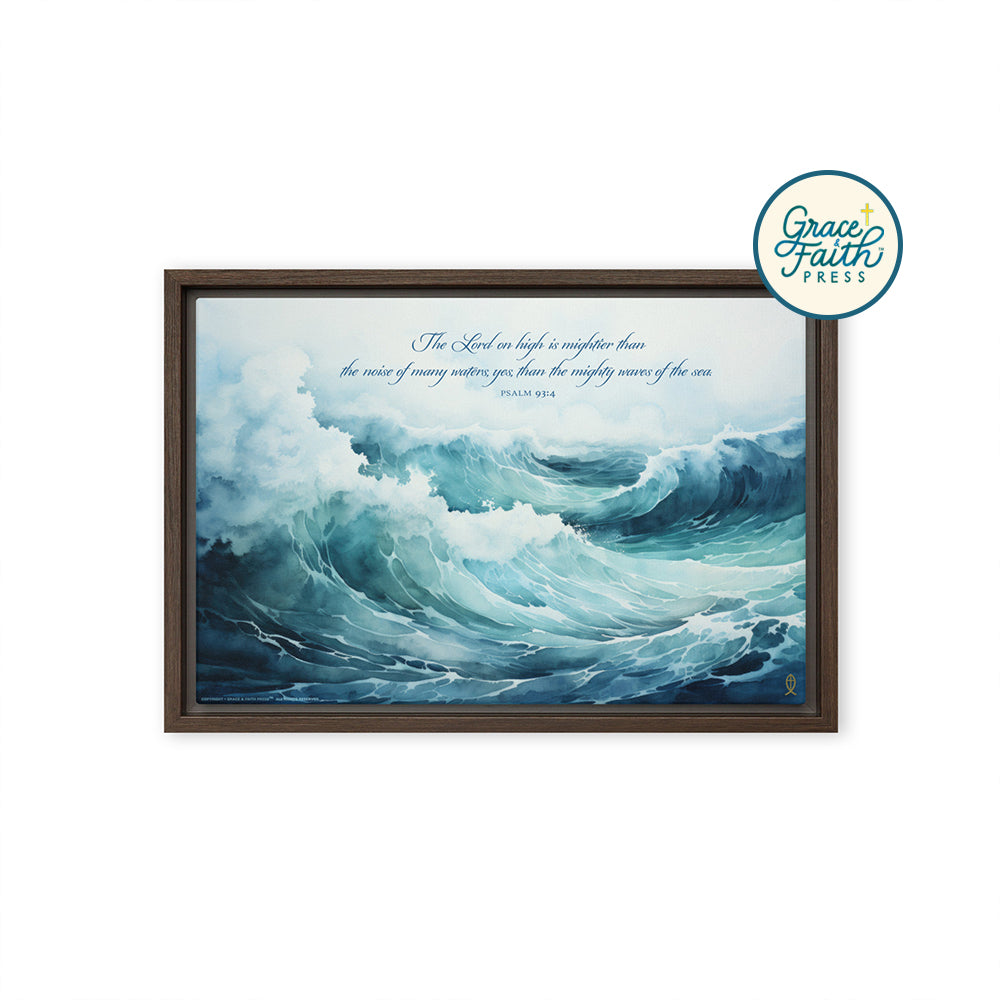 Mightier Than the Waves of the Sea (Psalm 93:4) Framed Canvas