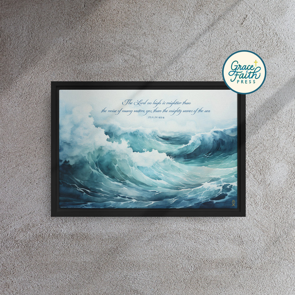 Mightier Than the Waves of the Sea (Psalm 93:4) Framed Canvas