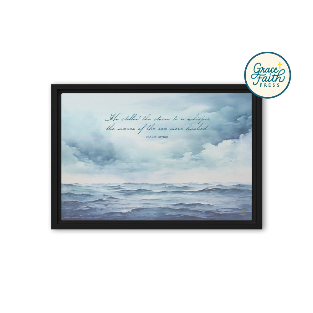 He Stilled the Storm (Psalm 107:29) Framed Canvas