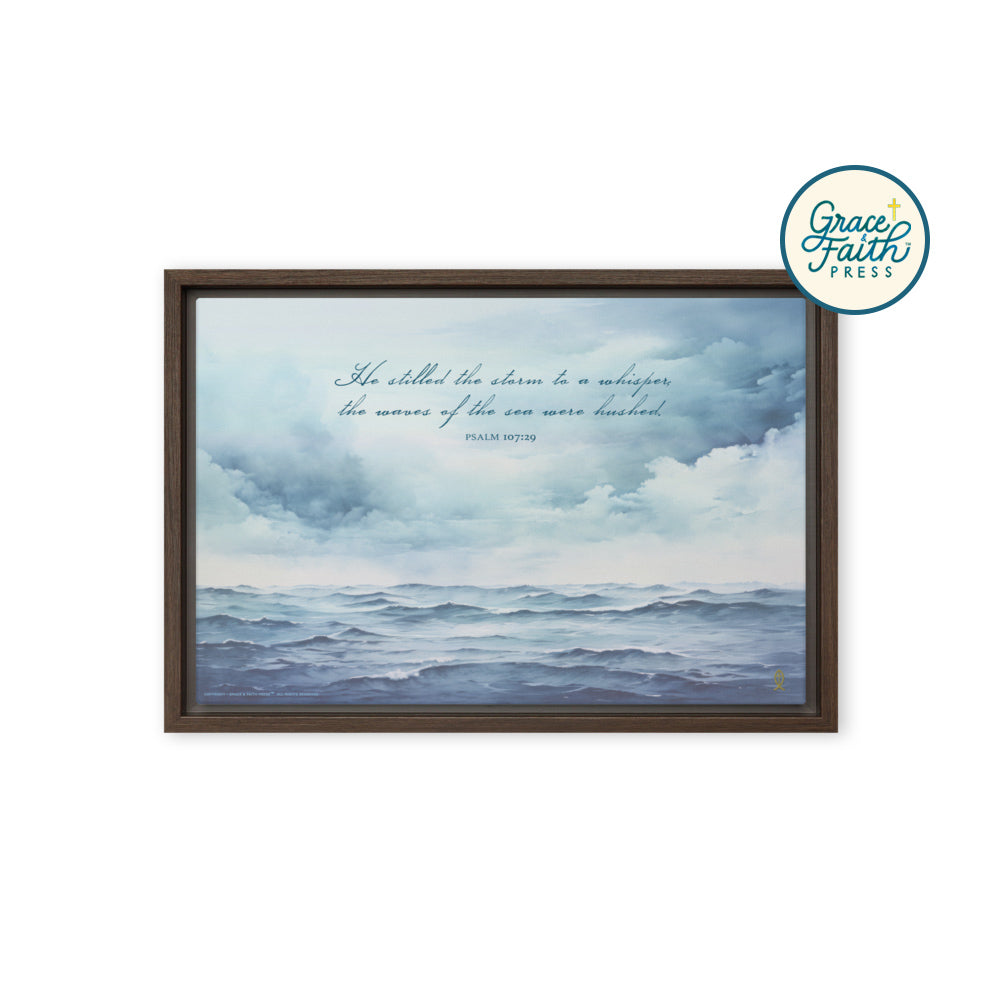 He Stilled the Storm (Psalm 107:29) Framed Canvas