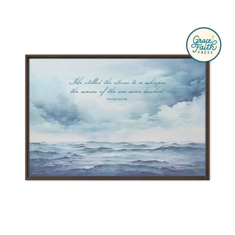 He Stilled the Storm (Psalm 107:29) Framed Canvas