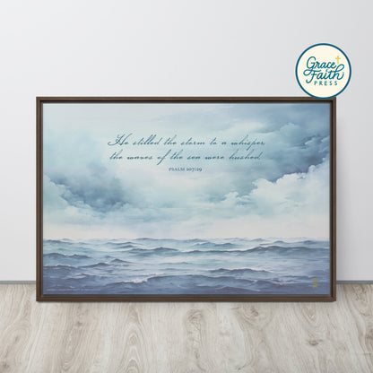 He Stilled the Storm (Psalm 107:29) Framed Canvas