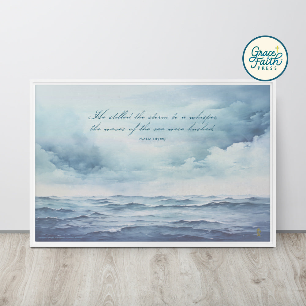 He Stilled the Storm (Psalm 107:29) Framed Canvas