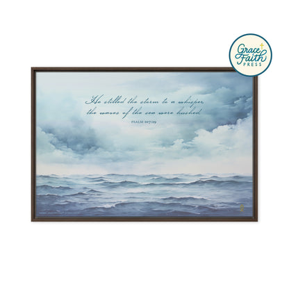 He Stilled the Storm (Psalm 107:29) Framed Canvas