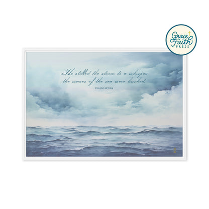 He Stilled the Storm (Psalm 107:29) Framed Canvas